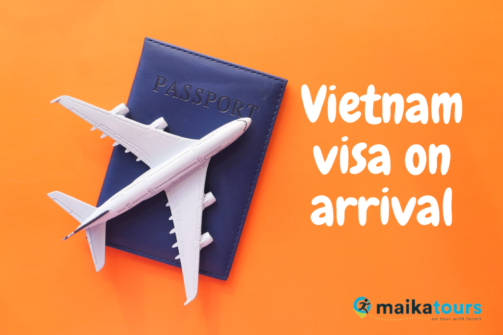 6 Things To Know About Vietnam Visa On Arrival 2023 Maika Tours 1560